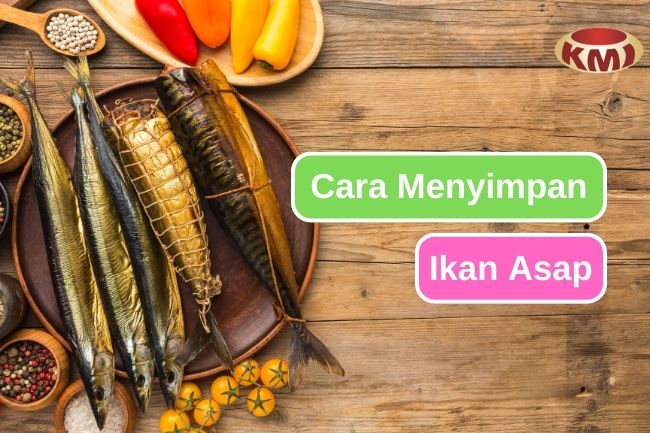 Tips dan Trik Menyimpan Ikan Asap di Rumah